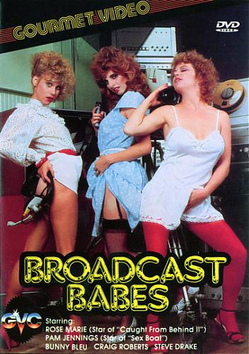  Broadcast Babes / Крошки из эфира (Unknown, Gourmet Video Collection) [1985 г., Classic, Feature, All sex, Oral, Group, DVDRip][Split Scenes] Bunny Bleu, Pamela Jennings, Rosemarie etc (2006) DVDRip